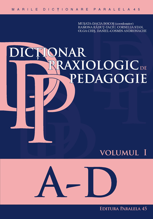 DicȚionar praxiologic de pedagogie. volumul i: a-d