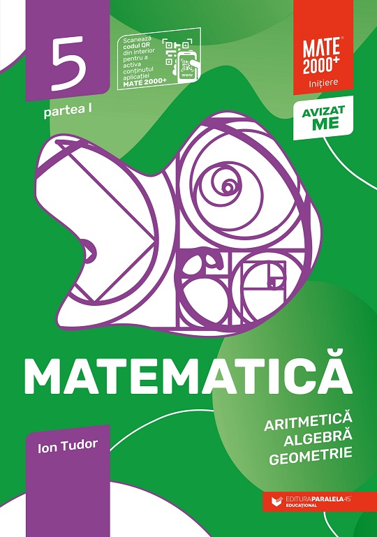 Matematică. Aritmetică, algebră, Caiet de lucru. Clasa a V-a. Inițiere. Partea I – Editura Paralela 45